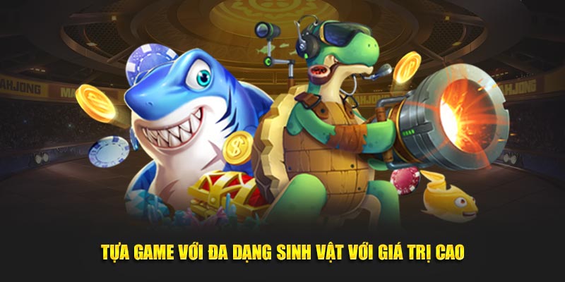 Tựa game thu hút với đa dạng sinh vật với giá trị cao