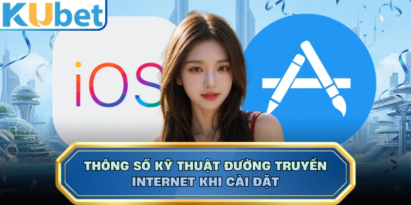 Thông số kỹ thuật đường truyền internet khi cài đặt